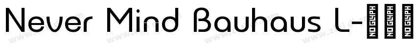 Never Mind Bauhaus L字体转换